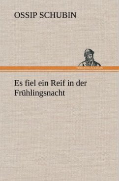 Es fiel ein Reif in der Frühlingsnacht - Schubin, Ossip