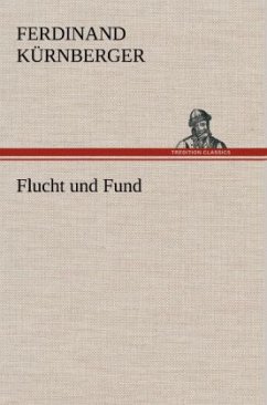 Flucht und Fund - Kürnberger, Ferdinand