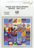 Trade and Development Report, 1981-2011: Three Decades of Thinking