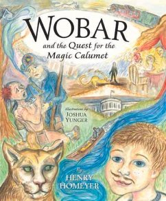 Wobar and the Quest for the Magic Calumet - Homeyer, Henry