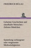 Geheime Geschichten und rätselhafte Menschen - Zehntes Bändchen