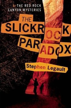 The Slickrock Paradox - Legault, Stephen