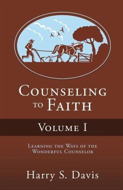 Counseling to Faith Volume I - Davis, Harry S.