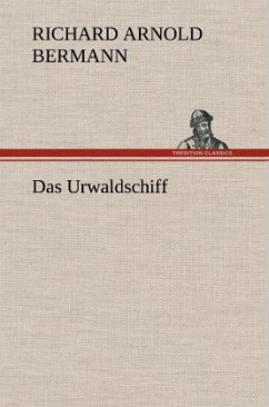 Das Urwaldschiff - Bermann, Richard A.