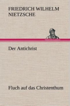 Der Antichrist - Nietzsche, Friedrich