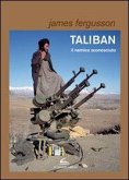 Taliban, il nemico sconosciuto Taliban, il nemico sconosciuto