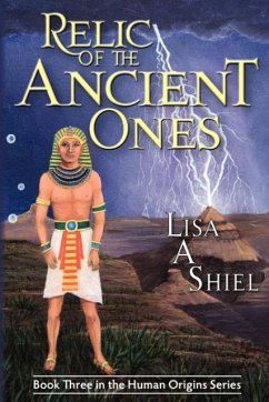 Relic of the Ancient Ones: A Novel of Adventure, Romance, and the Riddles of Ancient History (Human Origins Series, Book 3 - Shiel, Lisa A.