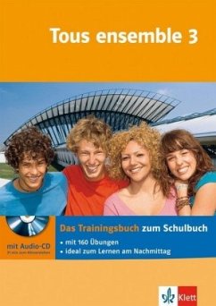 Das Trainingsbuch zum Schulbuch, m. Audio-CD / Tous ensemble, Ausgabe ab 2004 3