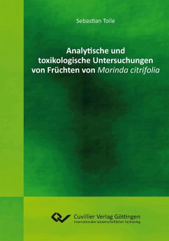 Analytische und toxikologische Untersuchungen von Früchten von Morinda citrifolia - Tolle, Sebastian