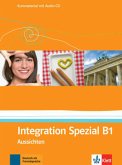 Integration Spezial, Kursmaterial, m. Audio-CD / Aussichten B1