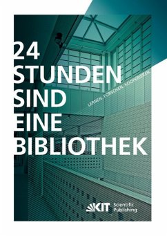 24 Stunden sind eine Bibliothek : Lernen, Forschen, Kooperieren ; die innovative Bibliothek