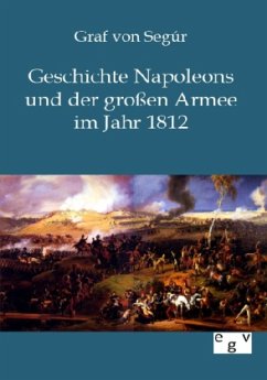 Geschichte Napoleons und der großen Armee im Jahr 1812 - Segúr, von