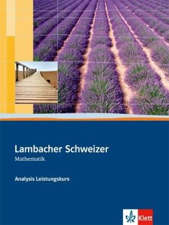 Lambacher-Schweizer. Sekundarstufe II. Analysis Leistungskurs Schülerbuch mit CD-ROM
