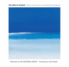 The Wine Of Silence - Fripp,Robert/Keeling,Andrew/Singleton,David