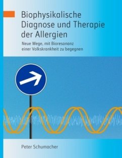 Biophysikalische Diagnose und Therapie der Allergien - Schumacher, Peter