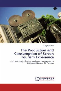 The Production and Consumption of Screen Tourism Experience - Kim, Sangkyun