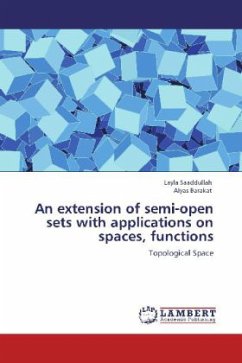 An extension of semi-open sets with applications on spaces, functions - Saaddullah, Layla;Barakat, Alyas