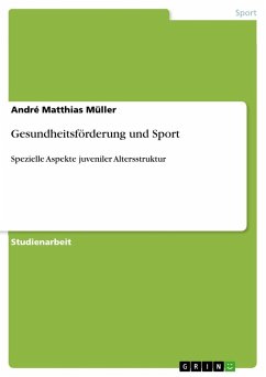 Gesundheitsförderung und Sport - Müller, André Matthias