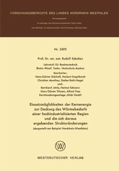 Einsatzmöglichkeiten der Kernenergie zur Deckung des Wärmebedarfs einer hochindustrialisierten Region und die sich daraus ergebenden Strukturänderungen (dargestellt am Beispiel Nordrhein-Westfalen) - Schulten, Rudolf