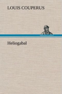 Heliogabal - Couperus, Louis