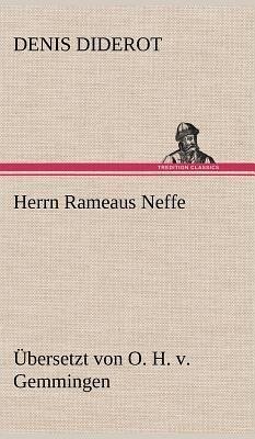 Herrn Rameaus Neffe. Übersetzt von O. H. v. Gemmingen