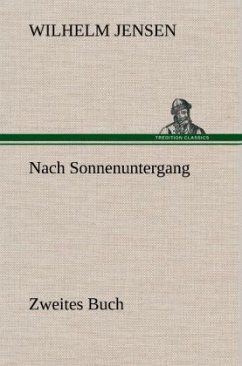 Nach Sonnenuntergang - Zweites Buch - Jensen, Wilhelm