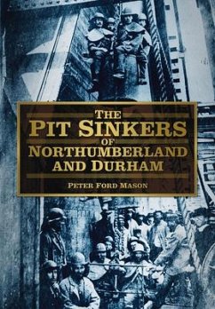 The Pit Sinkers of Northumberland - Mason, Peter Ford