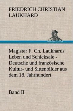 Magister F. Ch. Laukhards Leben und Schicksale - Band II - Laukhard, Friedrich Christian