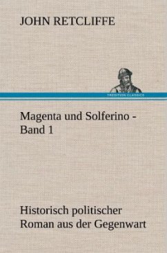 Magenta und Solferino - Band 1 - Retcliffe, Sir John