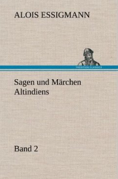 Sagen und Märchen Altindiens, Band 2 - Essigmann, Alois