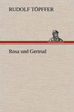 Rosa und Gertrud - Töpffer, Rudolf