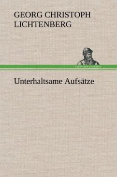 Unterhaltsame Aufsätze - Lichtenberg, Georg Chr.