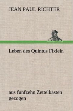 Leben des Quintus Fixlein - Jean Paul