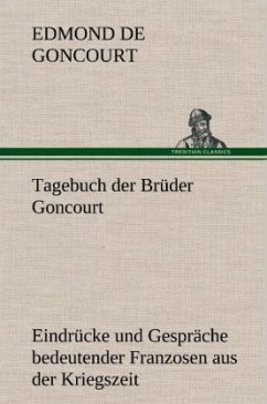 Tagebuch der Brüder Goncourt - Goncourt, Edmond de
