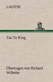 Tao Te King. Übertragen von Richard Wilhelm