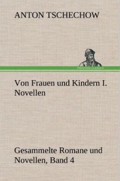 Von Frauen und Kindern I. Novellen - Tschechow, Anton Pawlowitsch