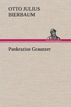 Pankrazius Graunzer - Bierbaum, Otto Julius