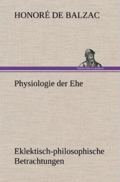 Physiologie der Ehe - Balzac, Honoré de