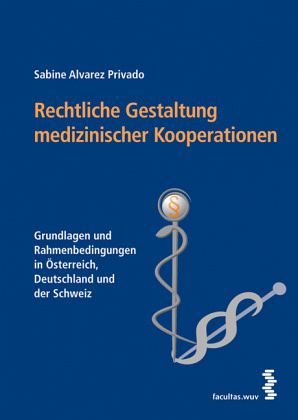 Rechtliche Gestaltung medizinischer Kooperationen Rechtliche Gestaltung medizinischer Kooperationen