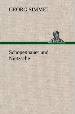 Schopenhauer und Nietzsche - Simmel, Georg