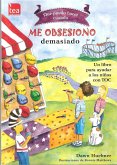 ¿Qué puedo hacer cuando me obsesiono demasiado?: Un libro para ayudar a los niños con TOC