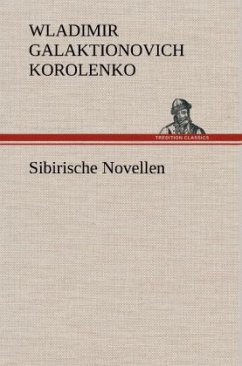 Sibirische Novellen - Korolenko, Wladimir Galaktionovich
