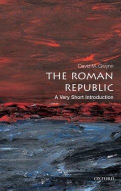 The Roman Republic: A Very Short Introduction - Gwynn, David M. (Lecturer in Ancient and Late Antique History, Royal