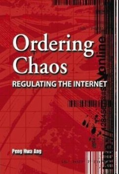 Ordering Chaos: Regulating the Internet - Ang, Peng Hwa