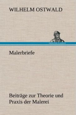 Malerbriefe - Ostwald, Wilhelm