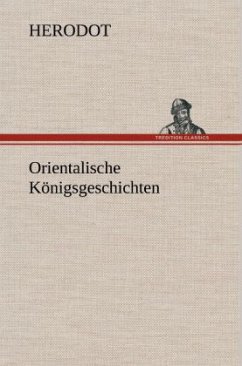 Orientalische Königsgeschichten - Herodot