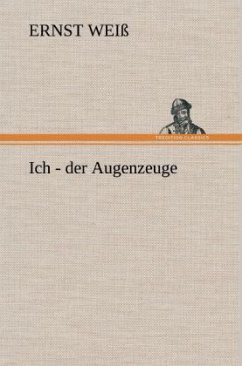 Ich - der Augenzeuge - Weiß, Ernst