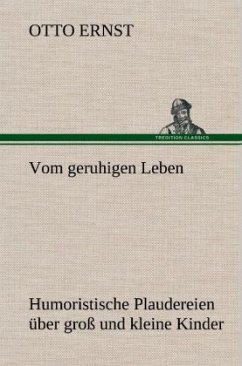 Vom geruhigen Leben - Ernst, Otto