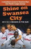 Shine on Swansea City: 2011/12: A Season in the Sun