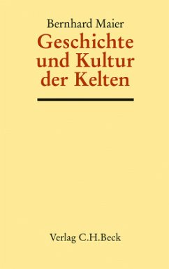 Geschichte und Kultur der Kelten / Handbuch der Altertumswissenschaft III/10 - Maier, Bernhard